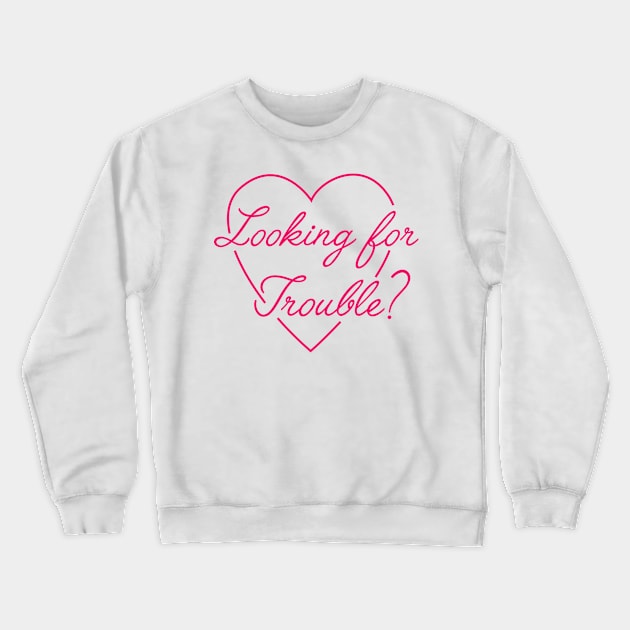 Trouble Crewneck Sweatshirt by THype